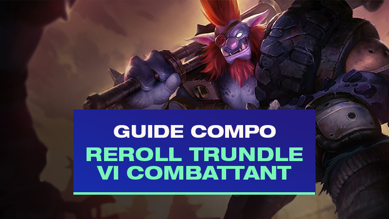 TFT：Compo Reroll Trundle 和 Vi with Fighter (Bruiser)